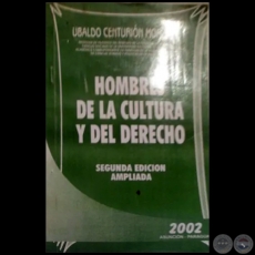 HOMBRES DE LA CULTURA Y DEL DERECHO - SEGUNDA EDICIN AMPLIADA - Autor: UBALDO CENTURIN MORNIGO - Ao: 2002